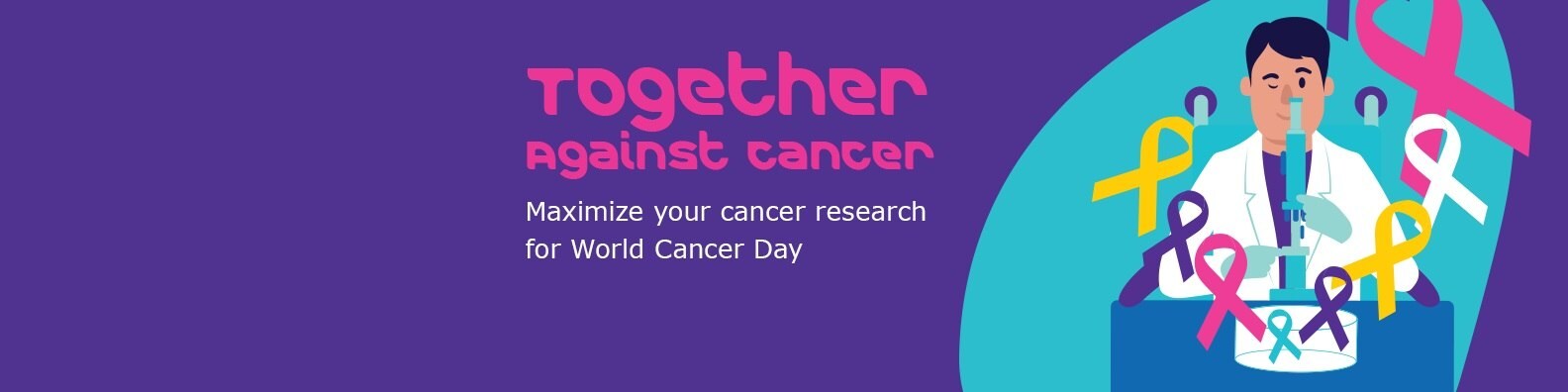 Together Against Cancer Banner 2 Ensemble contre le cancer. Démultipliez la portée de vos recherches avec la Journée mondiale contre le cancer.