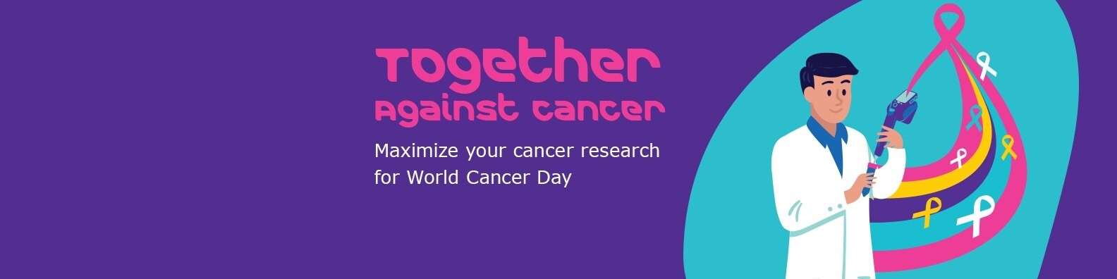Together Against Cancer Banner 3 Ensemble contre le cancer. Démultipliez la portée de vos recherches avec la Journée mondiale contre le cancer.