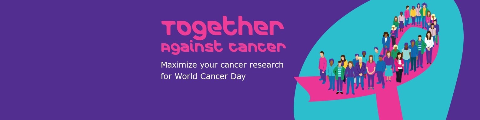 Together Against Cancer Banner 5 Ensemble contre le cancer. Démultipliez la portée de vos recherches avec la Journée mondiale contre le cancer.